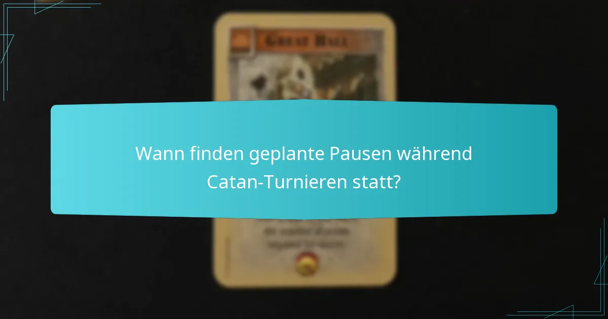 Wann finden geplante Pausen während Catan-Turnieren statt?