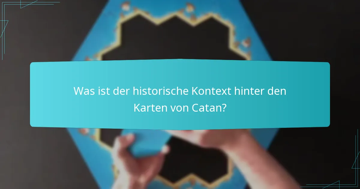 Wie haben sich die Änderungen im Gameplay mit historischen Karten in Catan entwickelt?