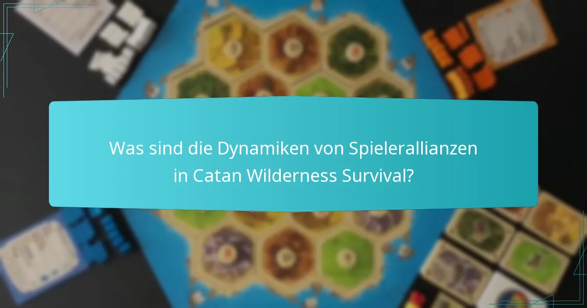 Was sind die Dynamiken von Spielerallianzen in Catan Wilderness Survival?