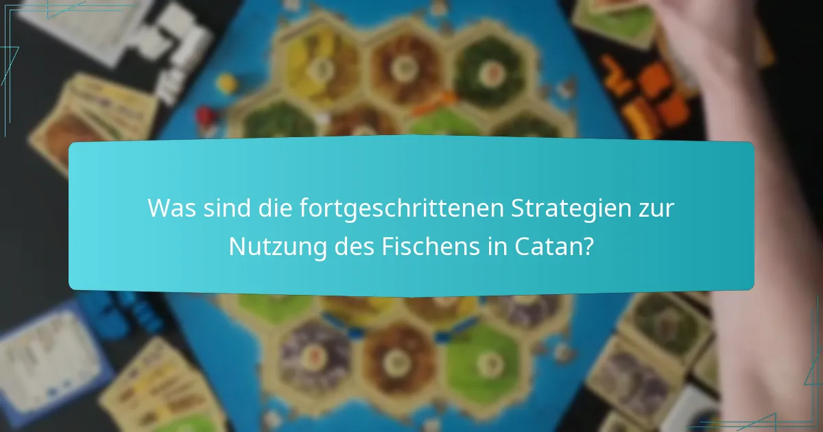 Wie beeinflusst das Fischen das gesamte Gameplay in Catan?