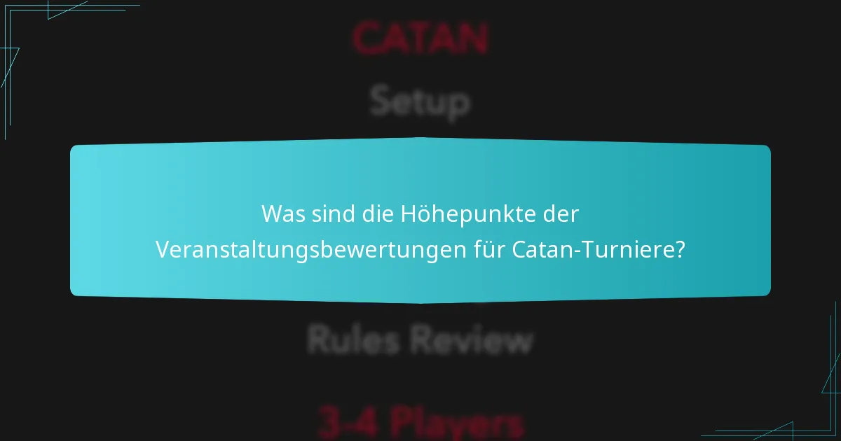 Wie kann Feedback zukünftige Catan-Turniere verbessern?