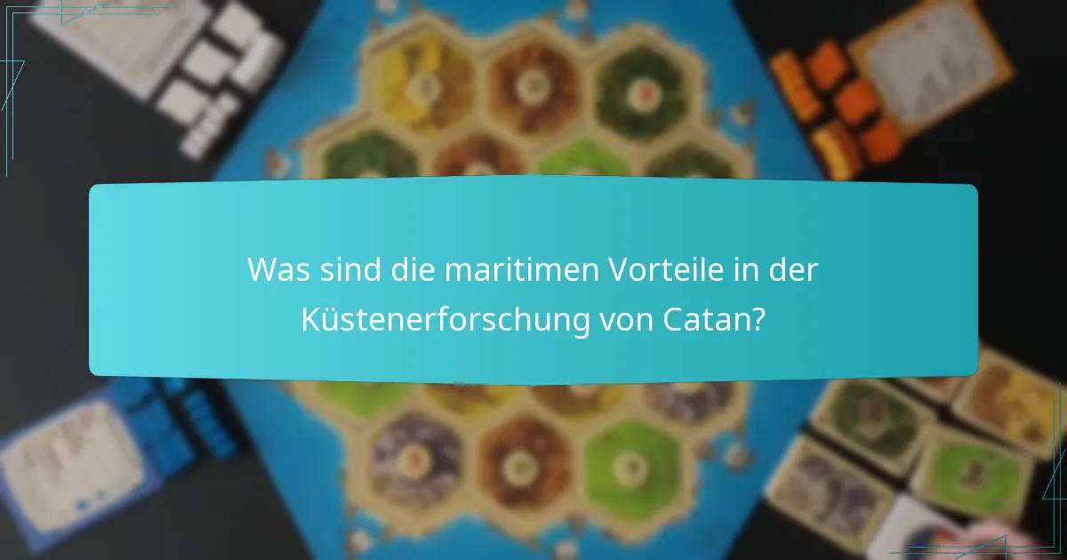 Wie funktionieren die Handelsvorteile in der Küstenerforschung von Catan?