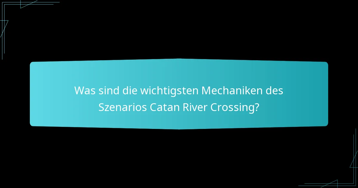 Was sind die besten Handelsroutenstrategien im Catan River Crossing?