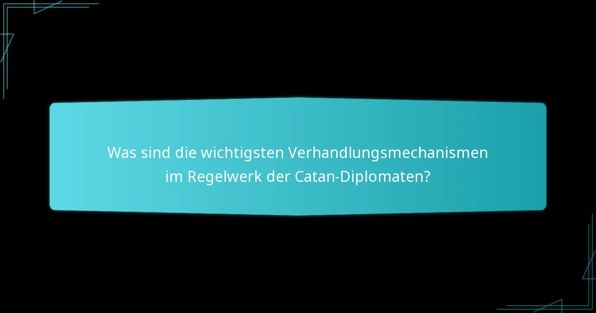 Was sind die Vor- und Nachteile des Regelwerks der Catan-Diplomaten?