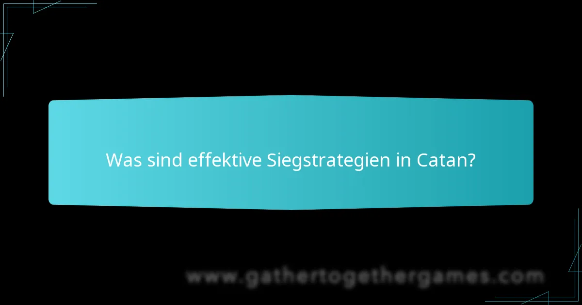 Was sind effektive Siegstrategien in Catan?