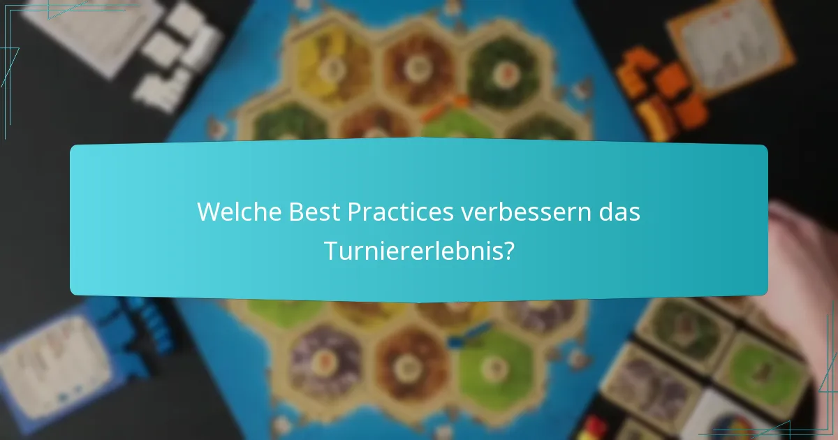 Welche Best Practices verbessern das Turniererlebnis?