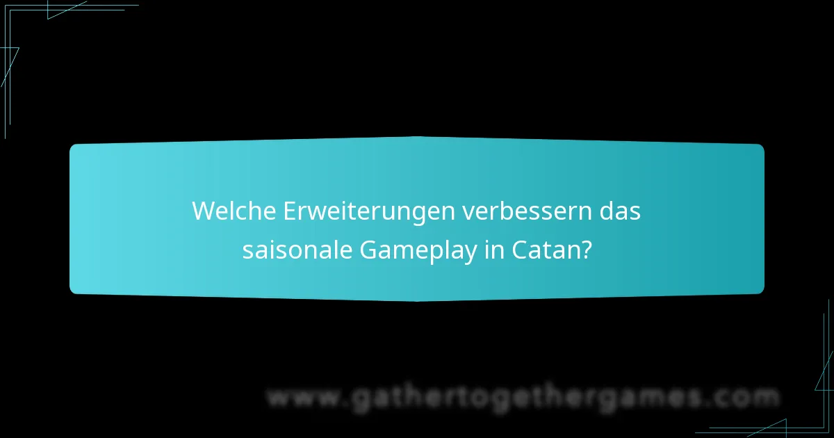Welche Anpassungen im Gameplay sind für saisonale Veränderungen notwendig?
