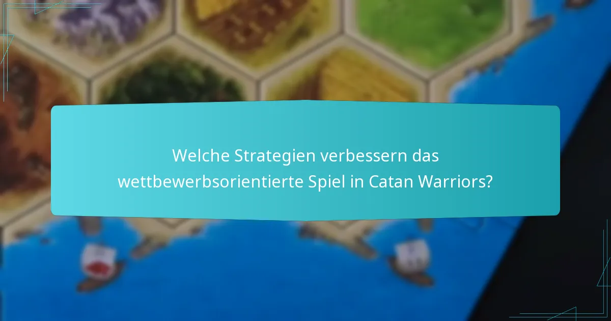 Welche Varianten von Catan Warriors beeinflussen das Gameplay?