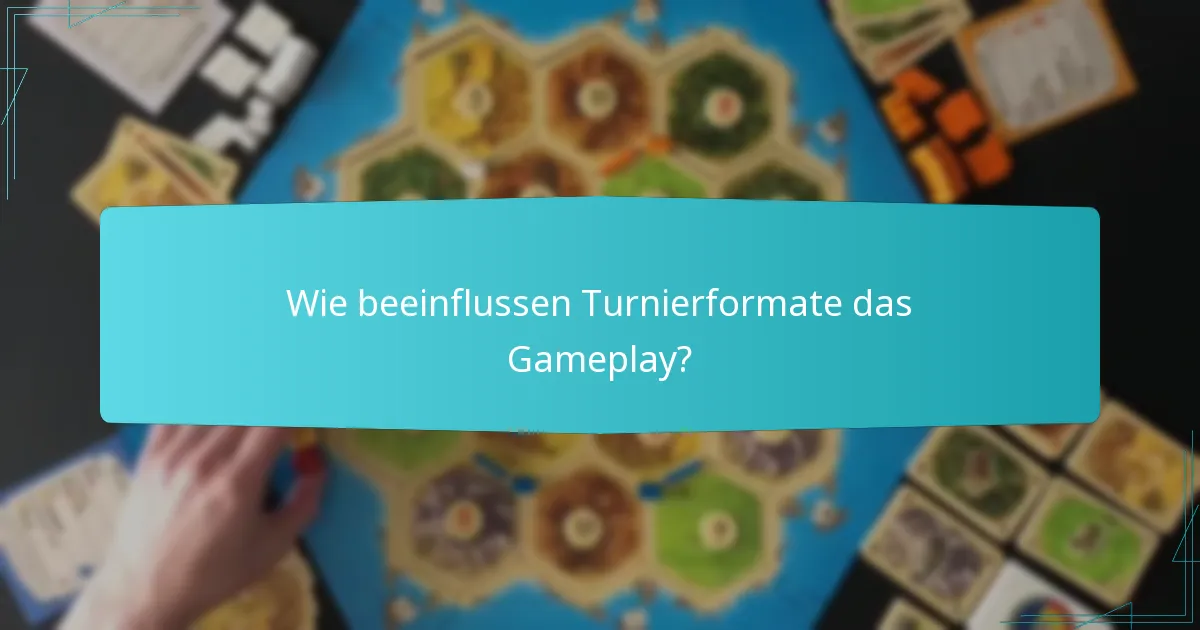 Wie beeinflussen Turnierformate das Gameplay?