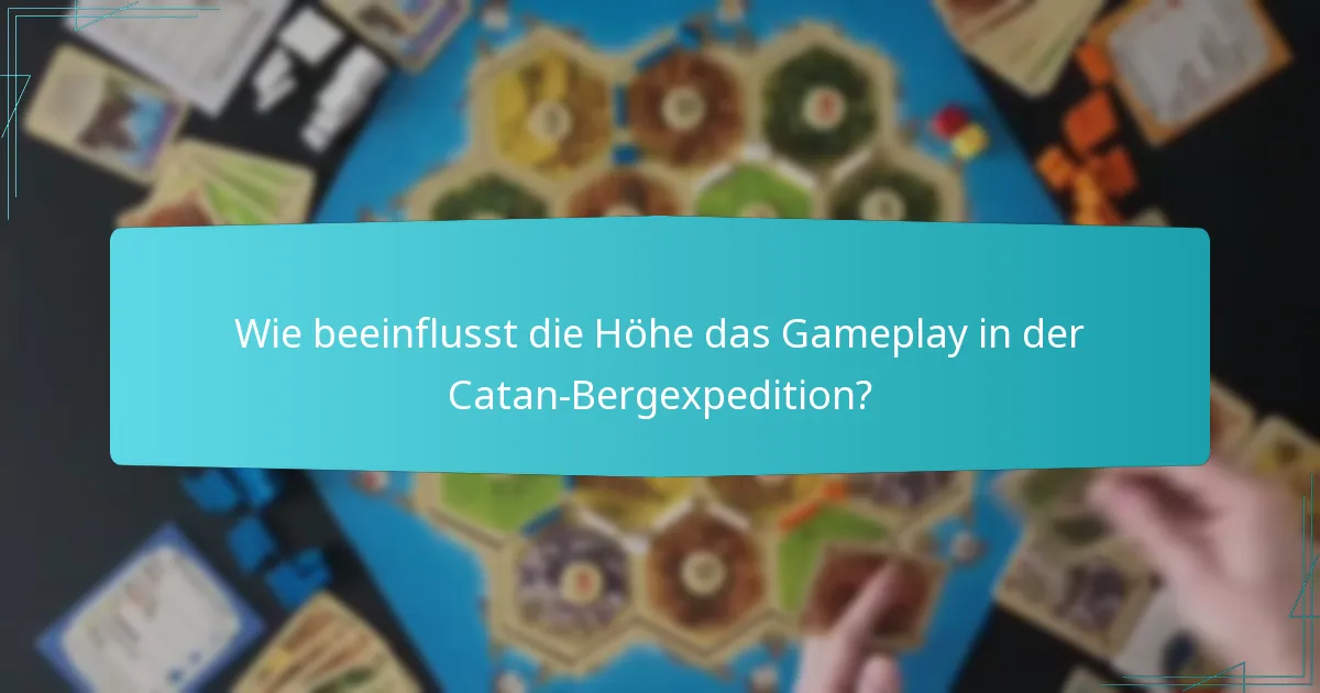 Welche Strategien sind effektiv für das Spielen der Catan-Bergexpedition?