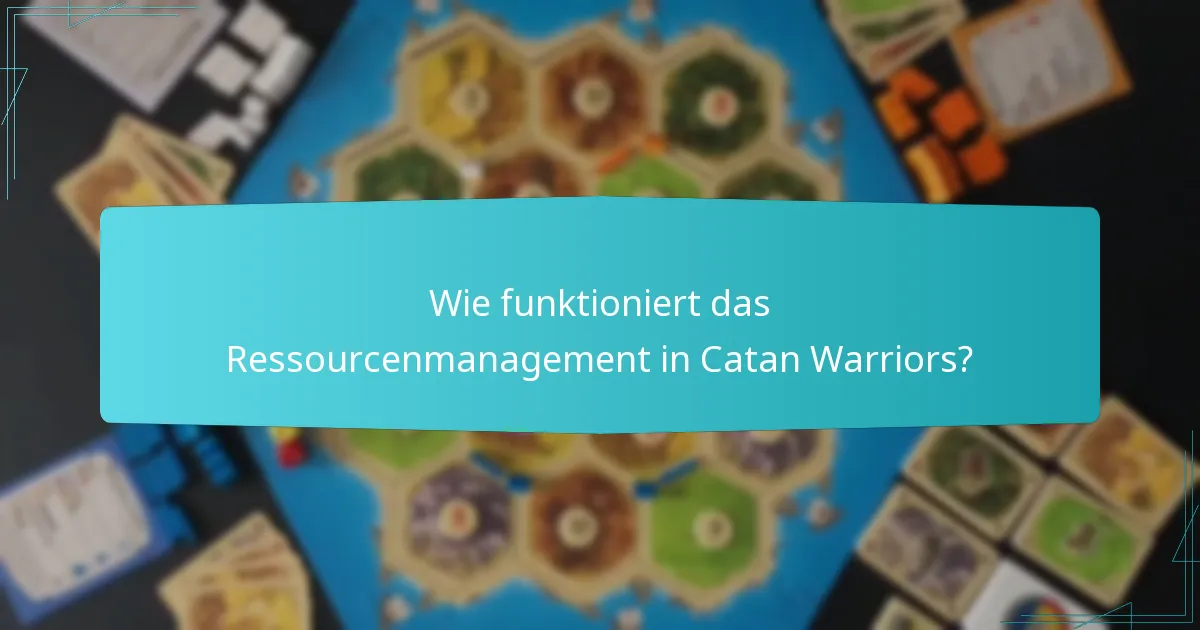 Wie funktioniert das Ressourcenmanagement in Catan Warriors?