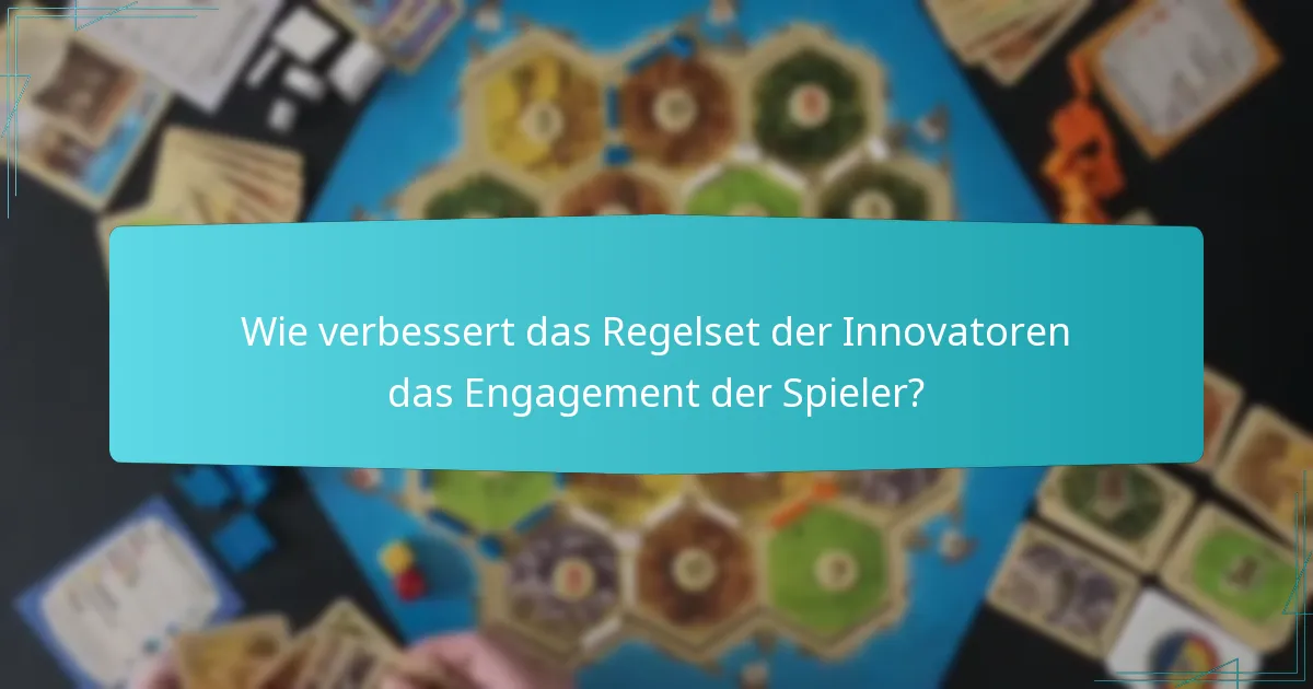 Wie verbessert das Regelset der Innovatoren das Engagement der Spieler?